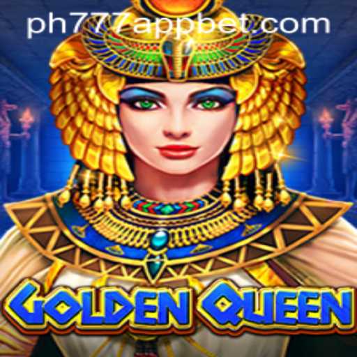 Exploring GoldenQueen: A Thrilling Adventure with PH777 Bet App