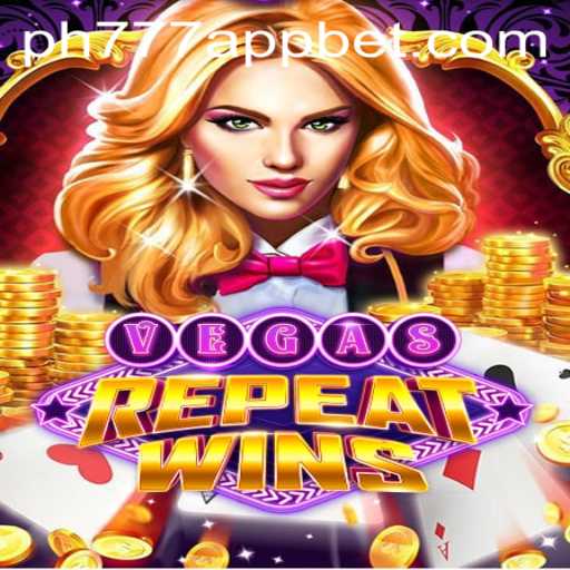 Exploring the Thrills of VegasRepeatWins with PH777 Bet App